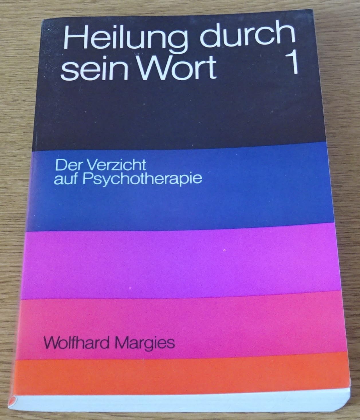 Heilung durch sein Wort Band 1. Der Verzicht auf Psychotherapie. Seelsorge im Widerstreit zur Psychotherapie Self-help