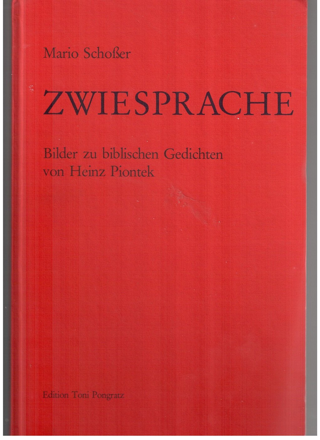 Zwiesprache. Bilder zu biblischen Gedichten von Heinz Piontek. Reihe: Literarisch-graphische Blätter in einer Auflage von 1000 Exemplaren. Die ersten 500 Bände sind numeriert und von Heinz Piontek und Books