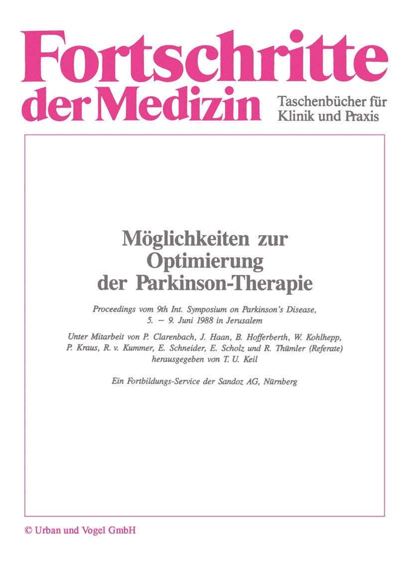 Möglichkeiten zur Optimierung der Parkinson-Therapie: Proceedings vom 9th Int. Symposium on Parkinson’s Disease, 5.–9. Juni 1988 in Jerusalem Medicine