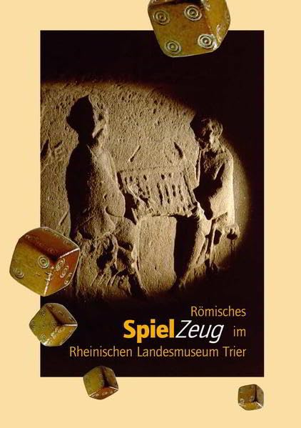 Römisches Spielzeug im Rheinischen Landesmuseum Trier (Schriftenreihe des Rheinischen Landesmuseums Trier) Politics & History