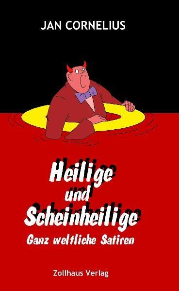 Heilige und Scheinheilige: Ganz weltliche Satiren Humour & Satire