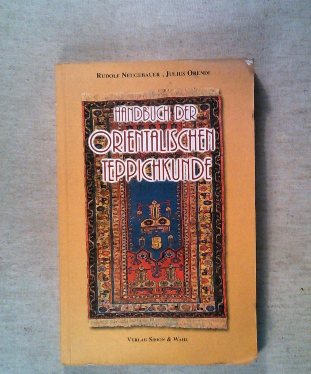 Handbuch der Orientalischen Teppichkunde: Reprint der Originalausgabe von 1923 im Verlag Karl Wilhelm Hiersemann, Leipzig Hobbies & Crafts