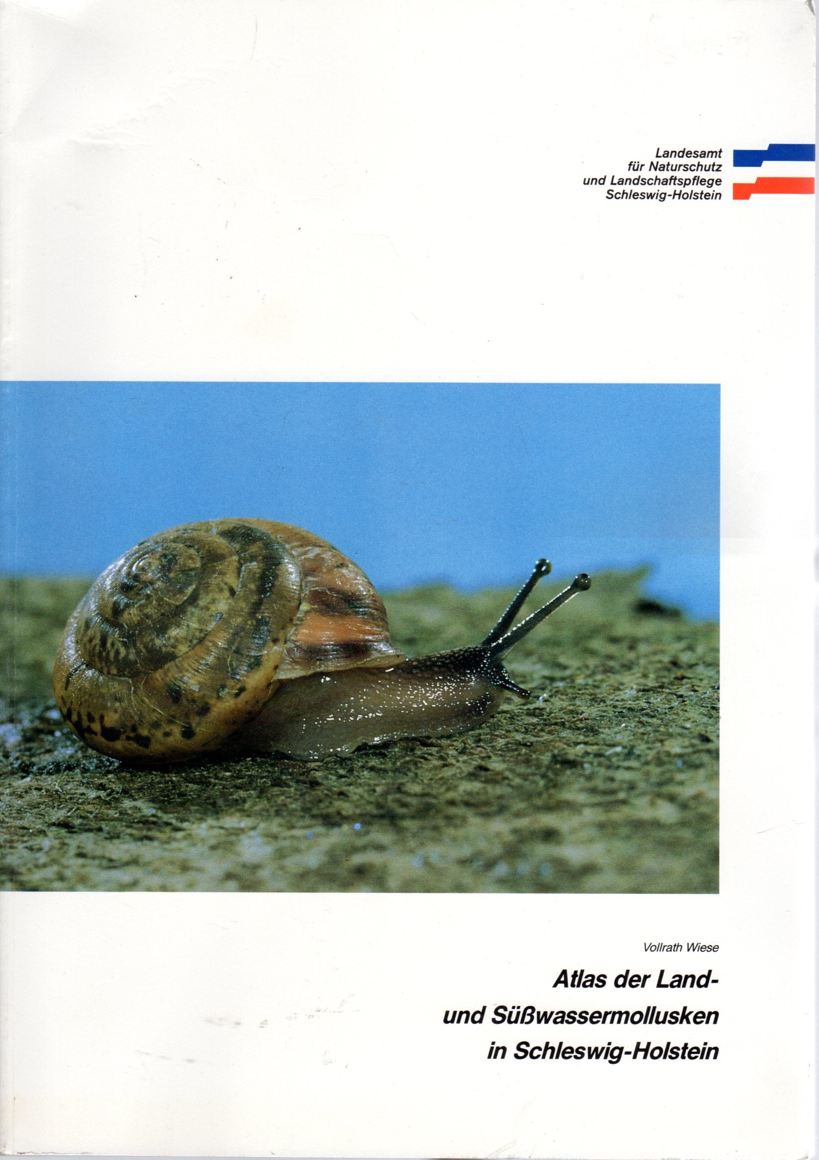 Atlas der Land- und Süsswassermollusken in Schleswig-Holstein (Schriftenreihe LLUR SH - Natur (bis 2009: Schriftenreihe LANU SH - Natur)) Books