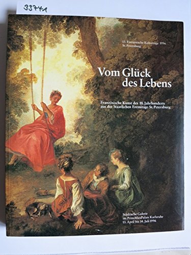 Vom Glück des Lebens - Französische Kunst des 18. Jahrhunderts aus der Staatlichen Eremitage St. Petersburg Foreign Languages ​​& Dictionaries