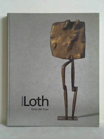 Product Image: Wilhelm Loth: Torso der Frau