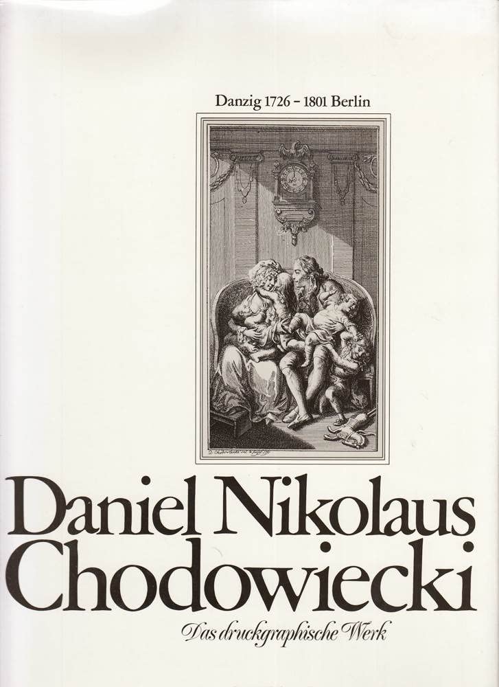 Daniel Nikolaus Chodowiecki. Das druckgraphische Werk. Danzig 1726 - 1801 Berlin. Travel