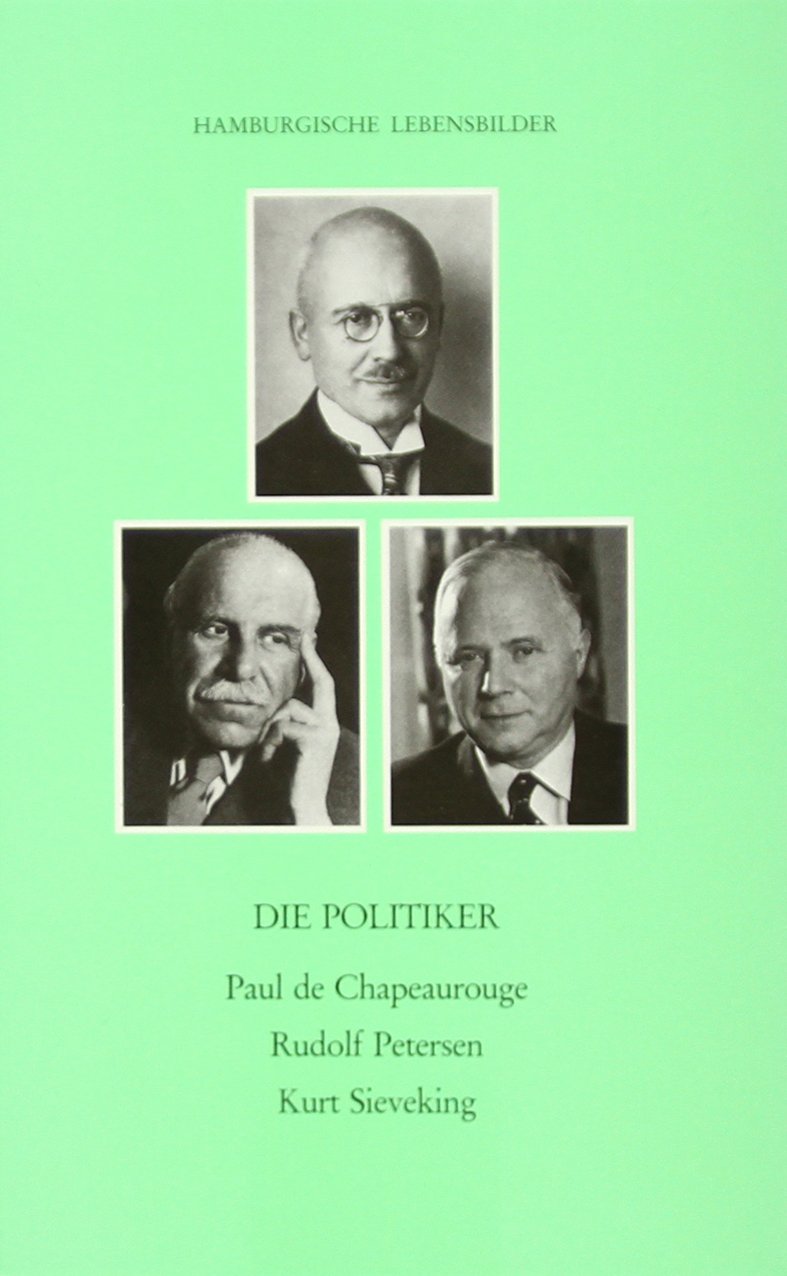 Die Politiker Paul de Chapeaurouge, Rudolf Petersen, Kurt Sieveking Politics & History