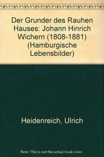 Der Gründer des Rauhen Hauses. Johann Hinrich Wichern (1808-1881) Books