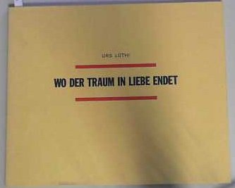Urs Lüthi. Wo der Traum in Liebe endet Books