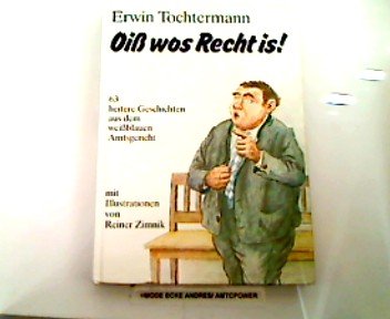 Oiß wos Recht is. 63 heitere Geschichten aus dem weißblauen Amtsgericht Books