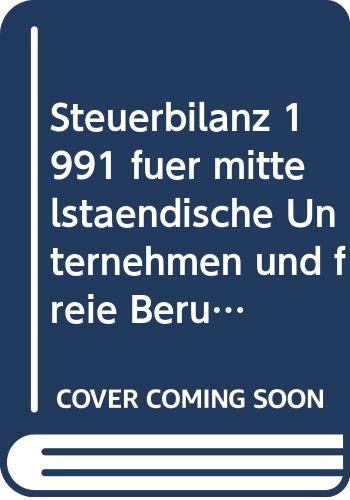 Steuerbilanz 1991 für mittelständische Unternehmen und freie Berufe. (6999 816) Business, Finance & Career