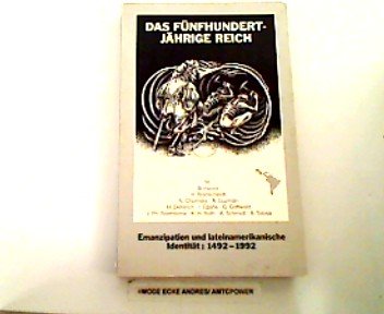 das fünfhundertjährige reich. emanzipation und lateinamerikanische identität 1492 - 1992 Books