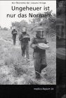 Ungeheuer ist nur das Normale: Zur Ökonomie der "neuen" Kriege Books