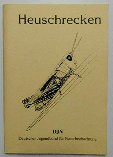 Heuschreckenschlüssel. Bestimmung, Verbreitung, Lebensräume und Gefährdung aller in Deutschland vorkommenden Arten Natural Sciences
