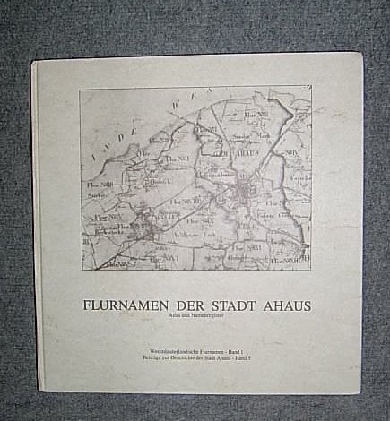 Flurnamen der Stadt Ahaus: Atlas und Namenregister (Westmünsterländische Flurnamen) Books
