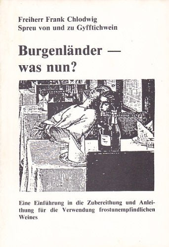 Burgenländer - was nun?. Eine Einführung in die Zubereitung und Anleitung für die Verwendung frostunempfindlichen Weines Leisure, Home & Garden