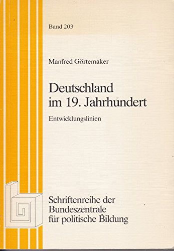 Deutschland im 19. Jahrhundert. Entwicklungslinien Politics & History