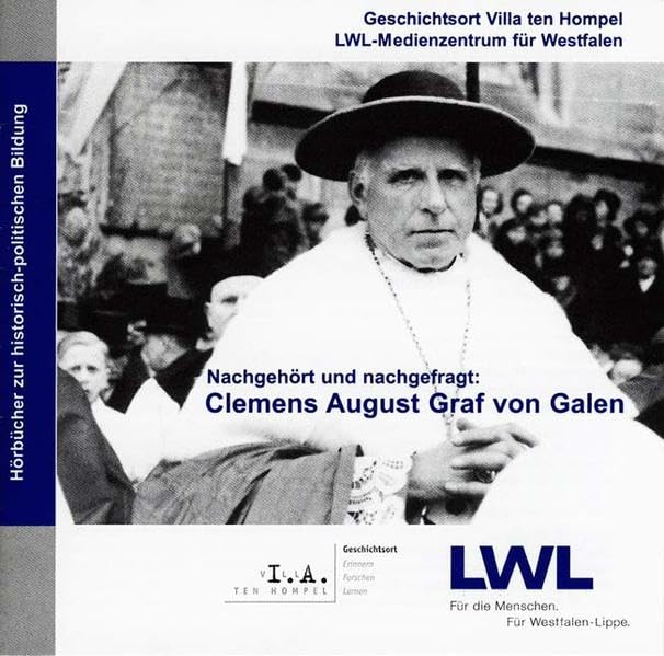 Nachgehört und nachgefragt: Clemens August Graf von Galen (Hörbücher zur historisch-politischen Bildung) Politics & History