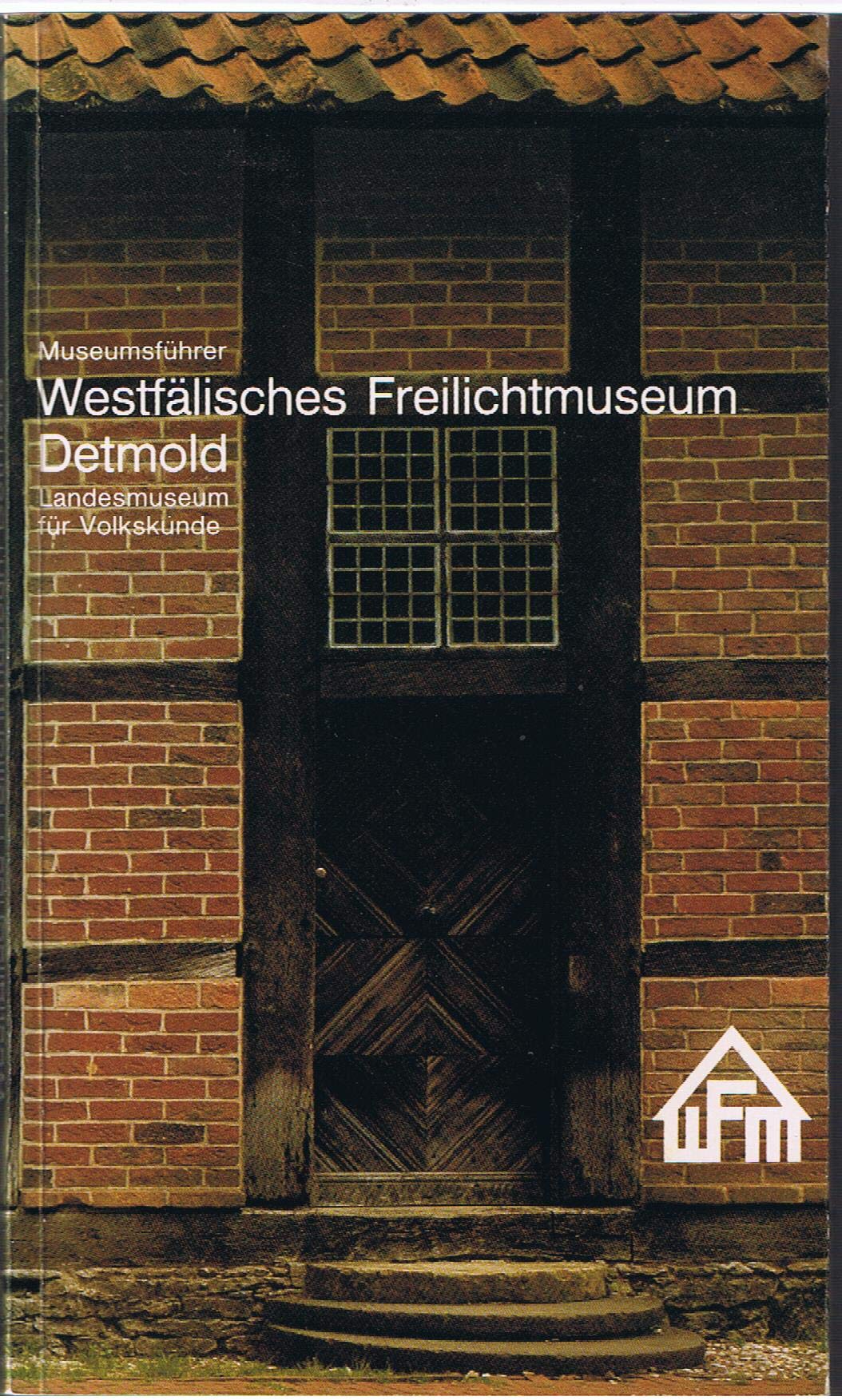 Museumsführer Westfälisches Freilichtmuseum Detmold, Landesmuseum für Volkskunde. Books