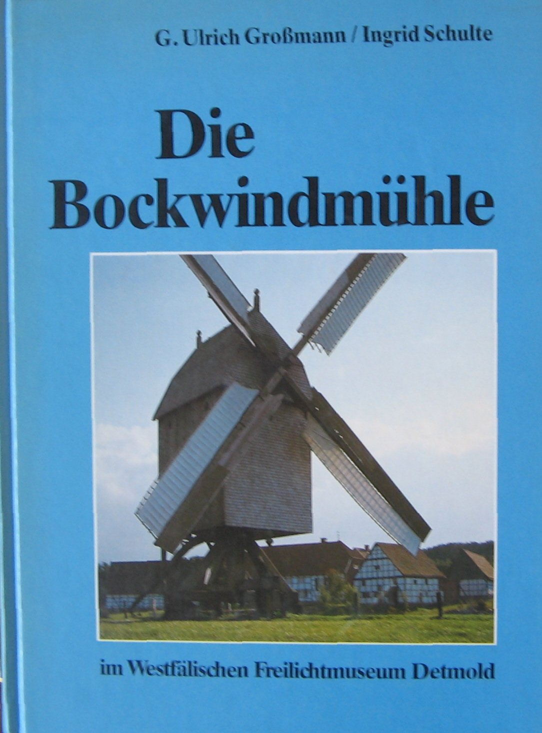 Die Bockwindmühle im Westfälischen Freilichtmuseum Detmold Books