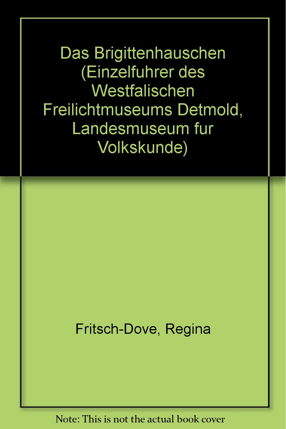 Das Brigittenhauschen (Einzelfuhrer des Westfalischen Freilichtmuseums Detmold, Landesmuseum fur Volkskunde) (German Edition) Books