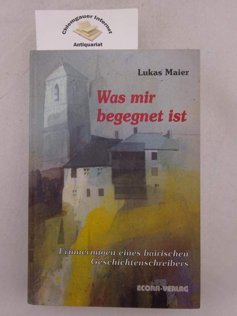 Was mit begegnet ist: Erinnerungen eines bairischen Geschichtenerzählers Art & Literature
