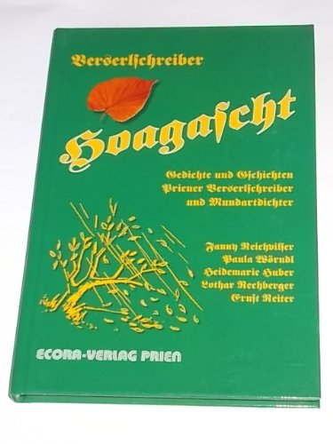 Verserlschreiber Hoagascht: Gedichte und Geschichten Priener Verserlschreiber und Mundartdichter Books
