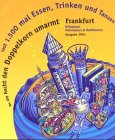 Wo die Nacht den Doppelkorn umarmt. Frankfurt. Der satirische Kneipenführer Travel Guides