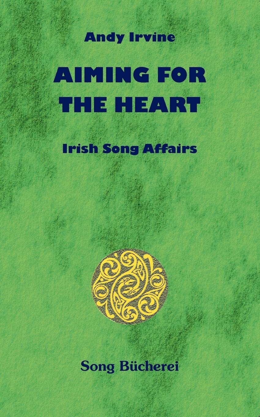 Aiming For The Heart: Irish Song Affairs Arts & Music