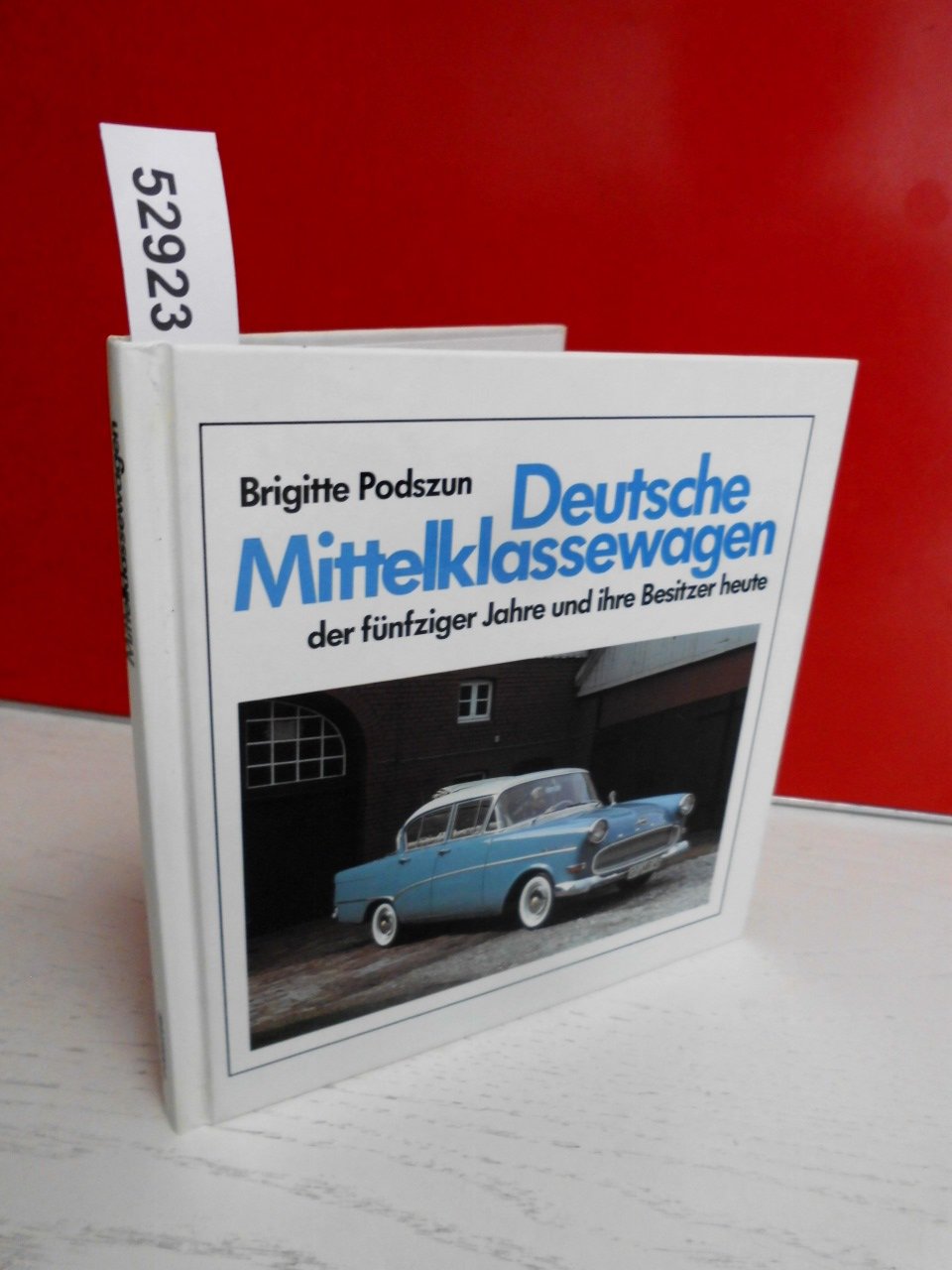 Alte Liebe 2: Mittelklassewagen der fünfziger Jahre und ihre Besitzer heute Books