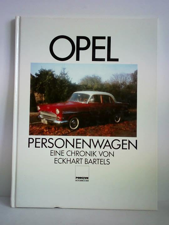 Opel Personenwagen: Eine Chronik Business, Finance & Career Books