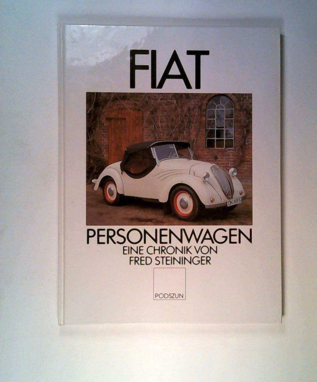 Fiat Personenwagen. Eine Chronik Business, Finance & Career