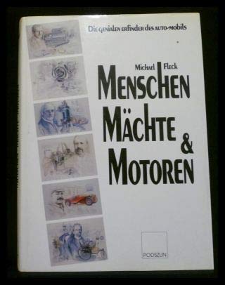 Menschen, Mächte und Motoren: Die genialen Erfinder des Automobils Business & Technology