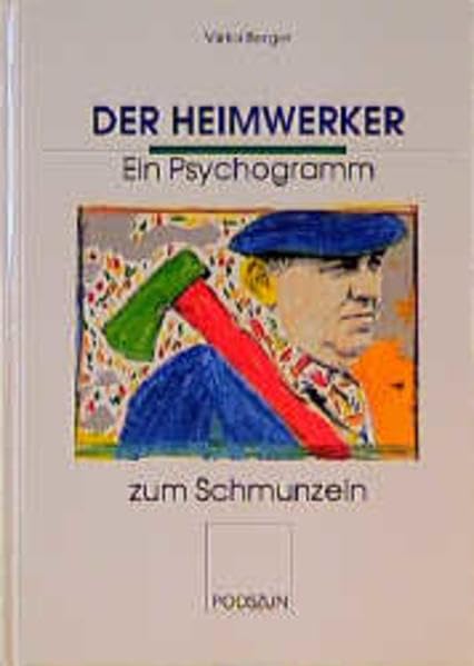 Der Heimwerker: Ein Psychogramm zum Schmunzeln Books