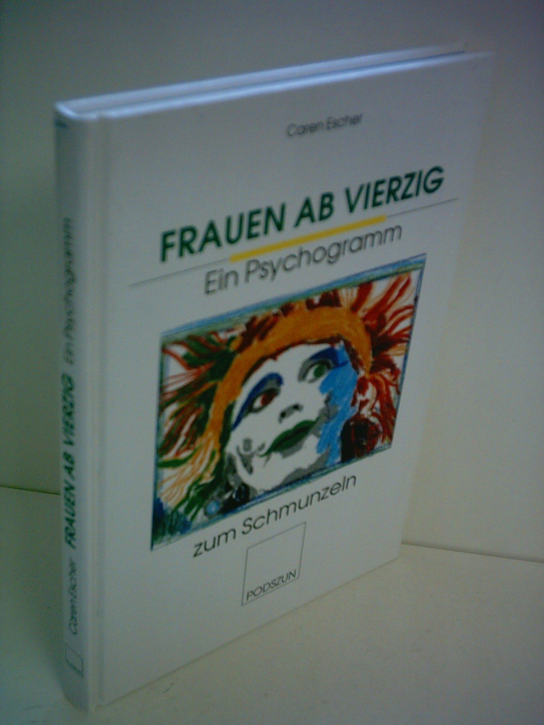 Frauen ab vierzig: Ein Psychogramm zum Schmunzeln Social Sciences