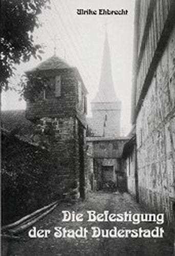 Die Befestigung der Stadt Duderstadt Politics & History