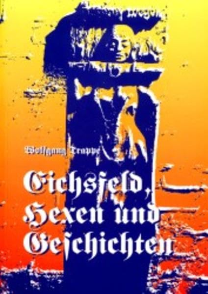 Product Image: Eichsfeld, Hexen und Geschichten