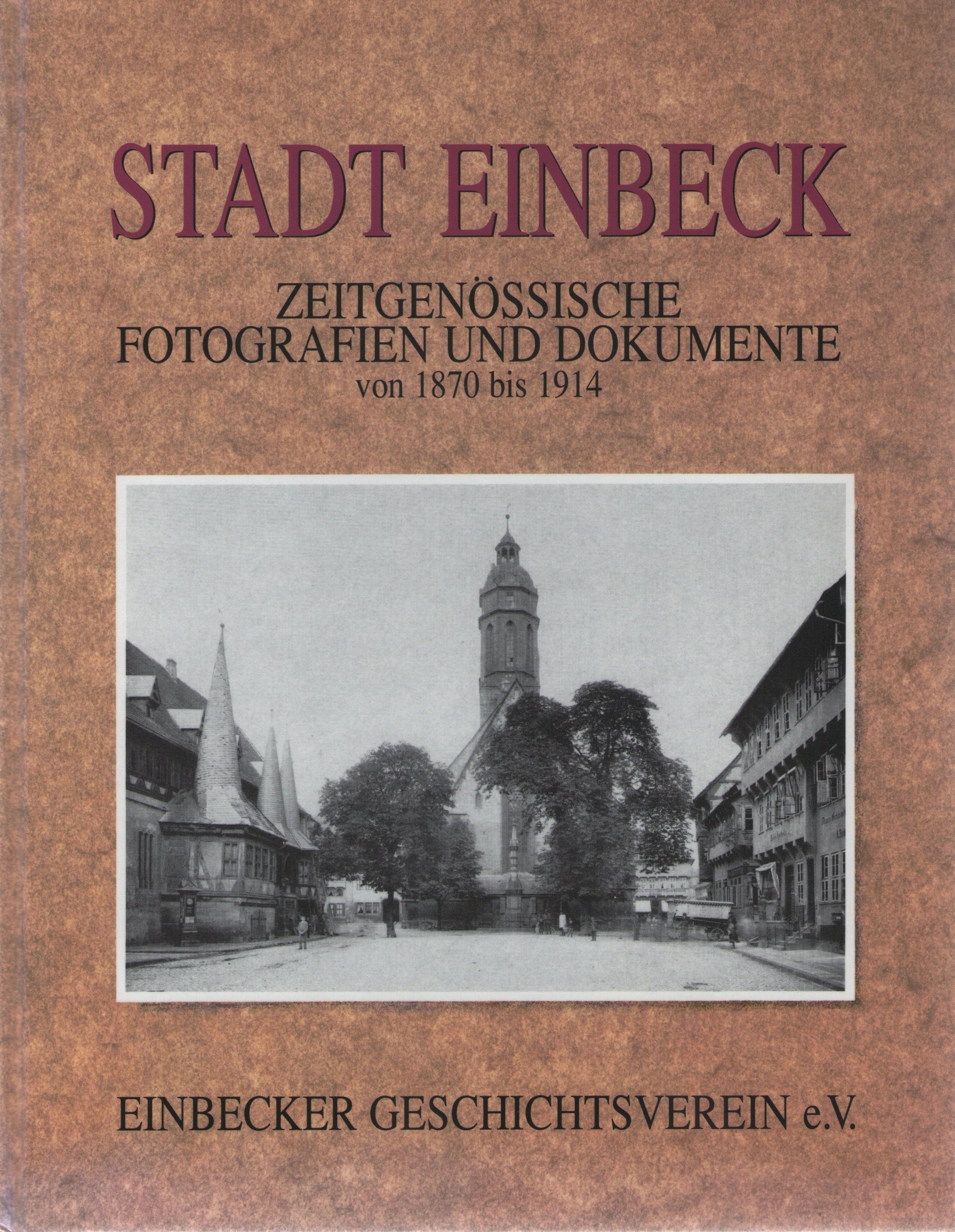 Stadt Einbeck. Zeitgenössische Fotografien und Dokumente 1870-1914 Politics & History books