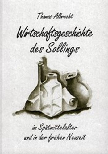 Wirtschaftsgeschichte des Sollings im Spätmittelalter und in der frühen Neuzeit Politics & History