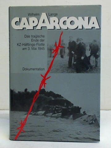 Cap Arcona: Das tragische Ende einiger Konzentrationslager-Evakuierungstransporte im Raum der Städte Neustadt/Holst. am 3.5.45 - Dokumentation Law