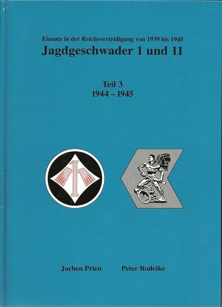 Jagdgeschwader 1 + 11 Teil 3 1944 bis 1945 Books