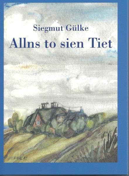 Allns to sien Tiet: Lüttje Vertellen mit Biller vun den Moler un Grafiker Hans Bierbrauer Historical Fiction