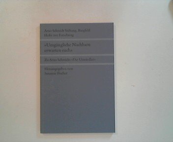 Umgängliche Nachbarn erwarten euch: Zu Arno Schmidts "Die Umsiedler" (Hefte zur Forschung) Contemporary literature