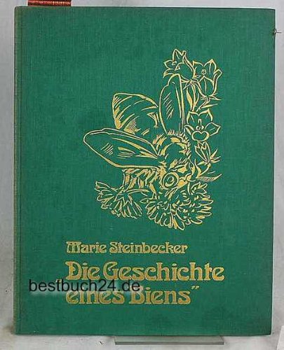 Die Geschichte eines Biens. Eine Erzählung aus dem Wunderreiche der Natur mit farbigen Randleisten und kleinen Bildern für die Jugend. Books