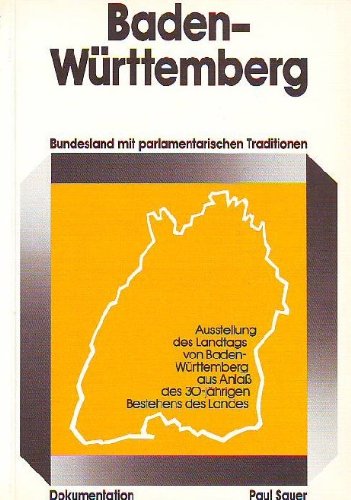 Baden-Württemberg. Bundesland mit parlamentarischen Traditionen. Dokumentation Books