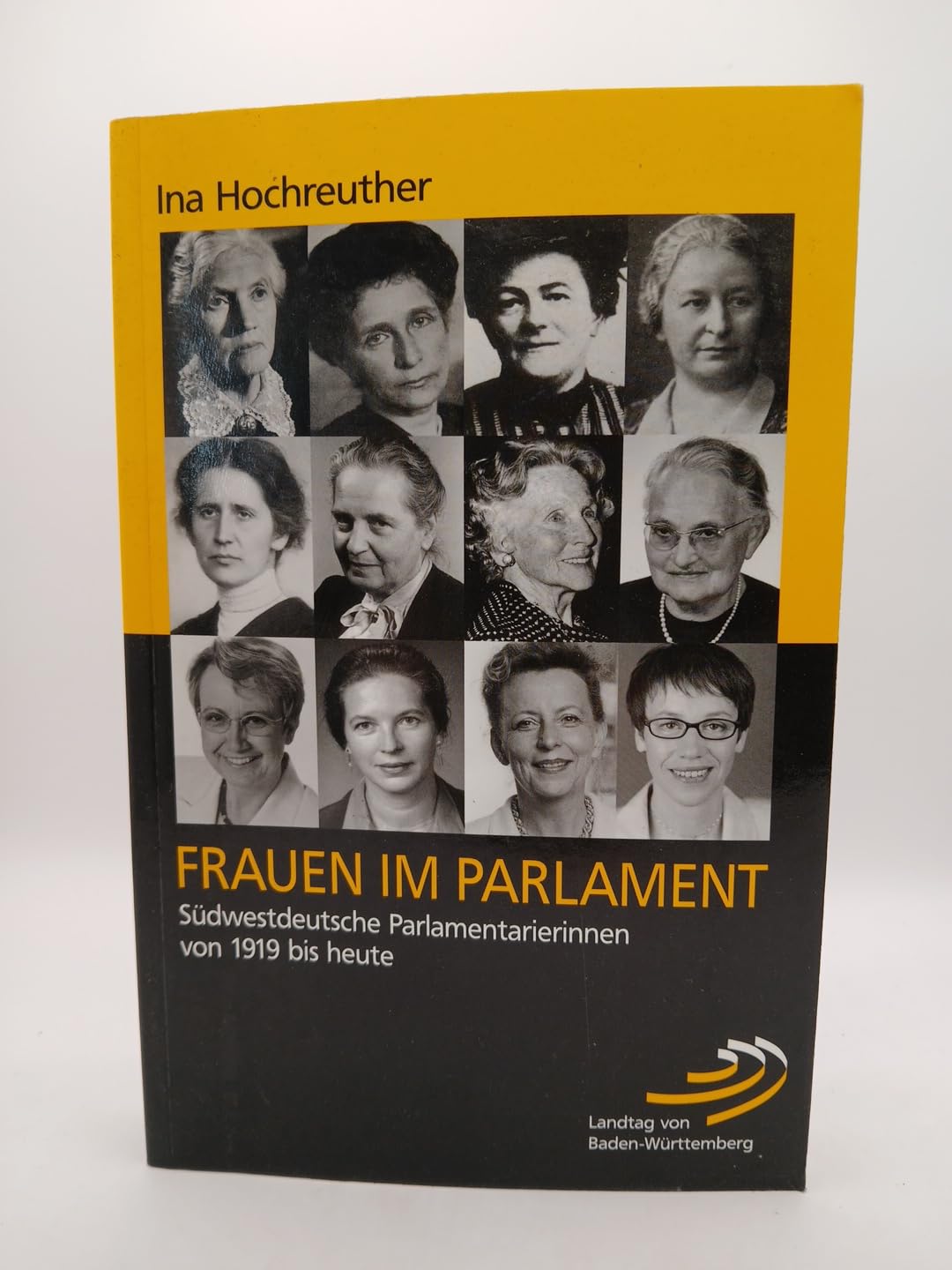 Frauen im Parlament: Südwestdeutsche Parlamentarierinnen von 1919 bis heute Memories