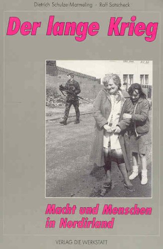 Der lange Krieg. Macht und Menschen in Nordirland Politics & History
