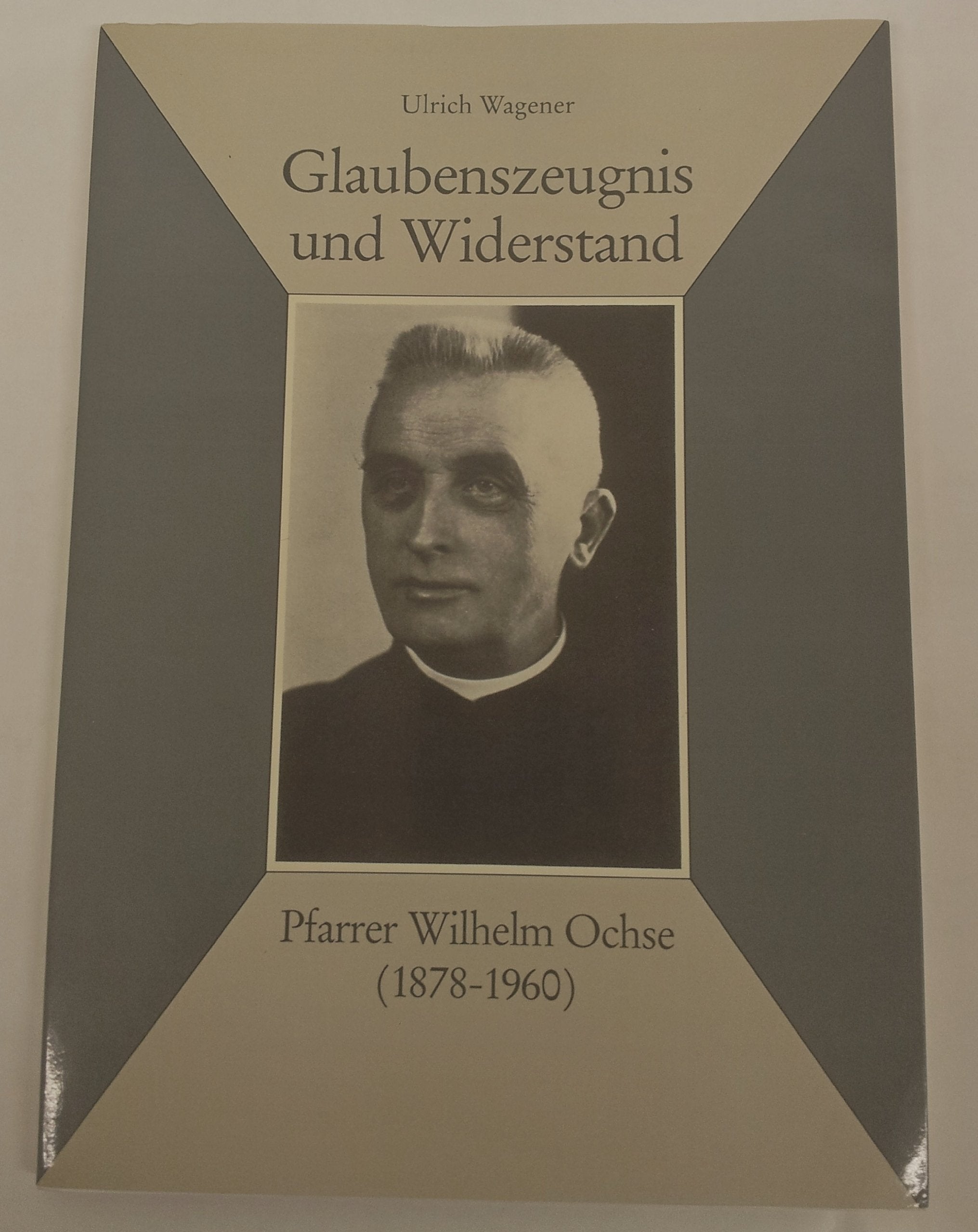 Glaubenszeugnis und Widerstand: Pfarrer Wilhelm Ochse (1878-1960) Memories