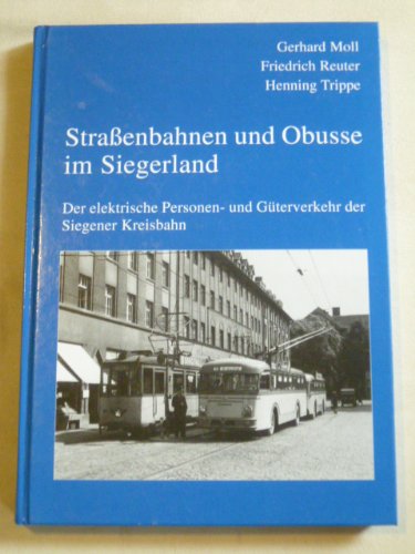 Strassenbahnen und Obusse im Siegerland: Der elektrische Personen- und Güternahmverkehr der Siegener Kreisbahn Leisure, Home & Garden