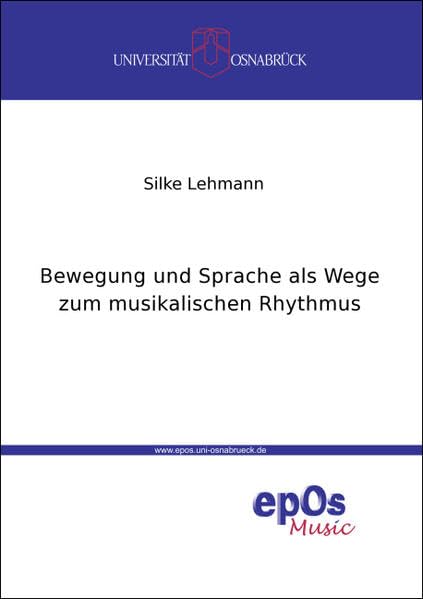 Bewegung und Sprache als Wege zum musikalischen Rhythmus (Osnabrücker Beiträge zur Musik und Musikerziehung) Arts & Music